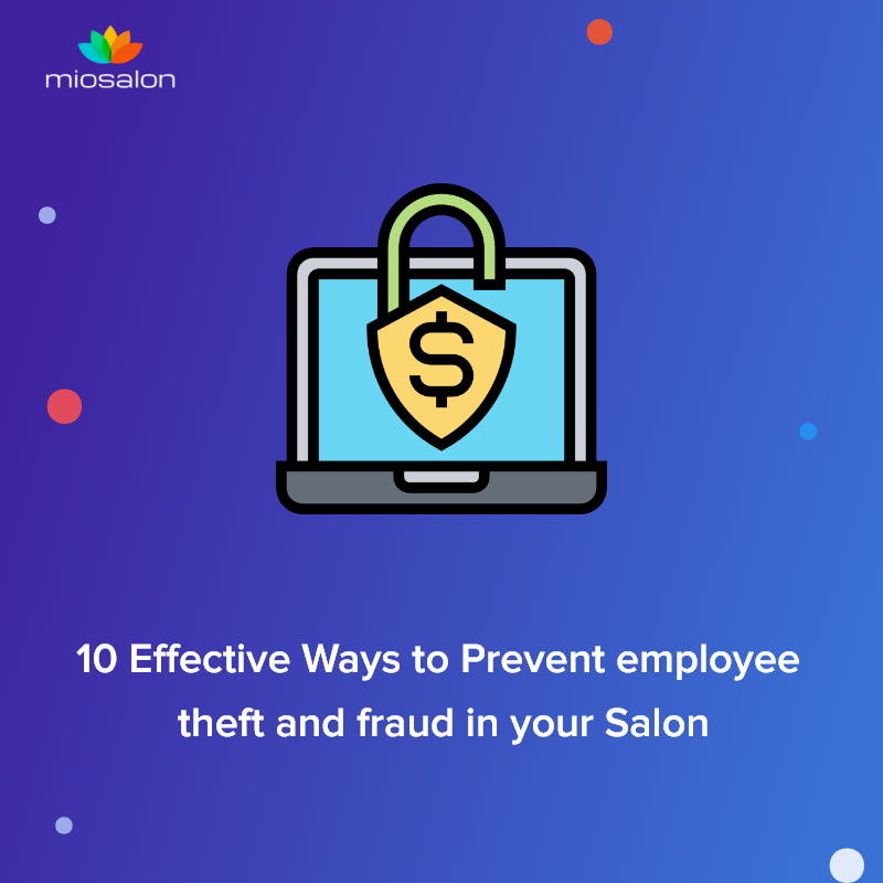 10 Effective Ways to Prevent employee theft and fraud in your Salon new