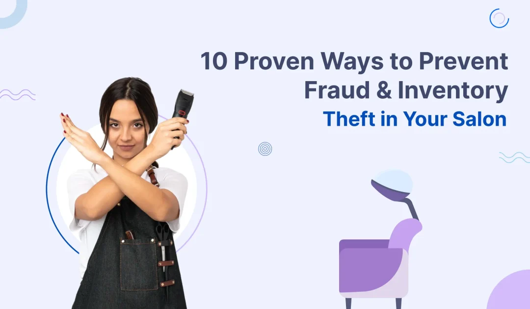 Prevent Fraud & Inventory Theft in Your Salon