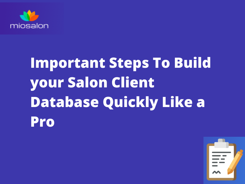 Important Steps To Build your Salon Client Database Quickly