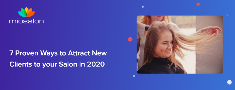 How to Attract new clients to your Salon & Spa in 2020 