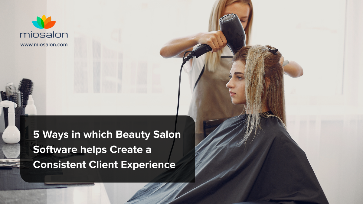 Create consistent client experience with salon software