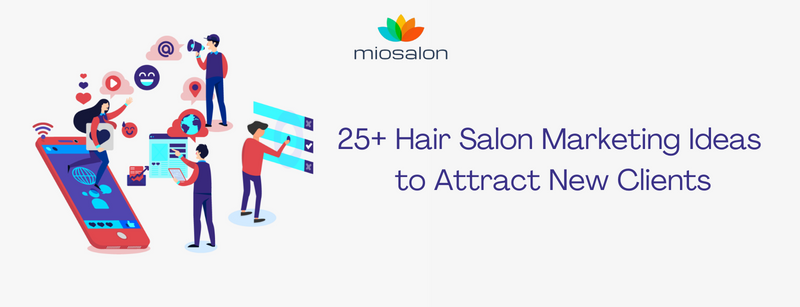 Hair Salon Marketing Ideas to Attract New Clients
