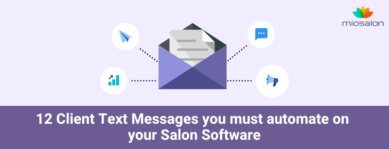12 Client Text Messages you must automate on your Salon Software