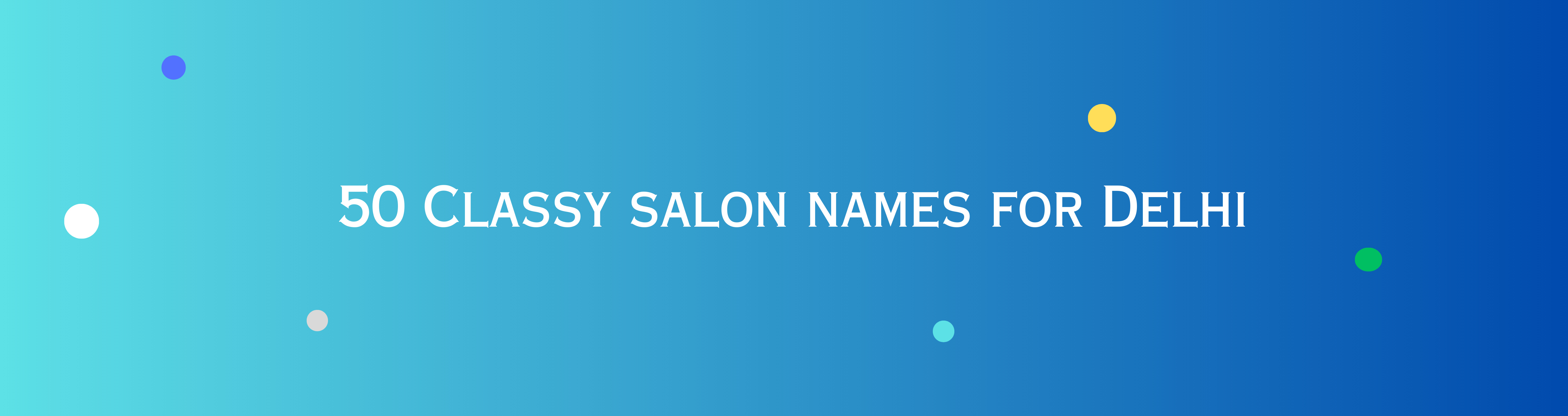 50-classy-salon-names-for-delhi